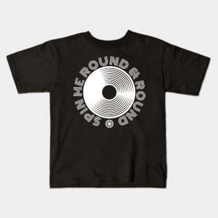 Spin Me Round & Round Kids T-Shirt